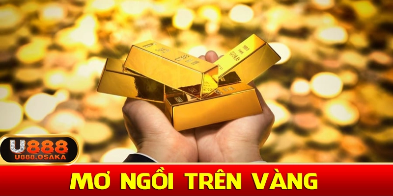 Mơ ngồi trên vàng đánh số 33 - 88