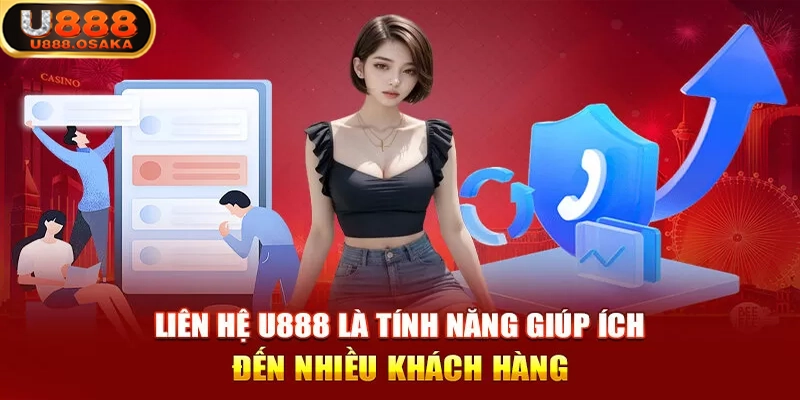 Các vấn đề thường gặp khi liên hệ U888